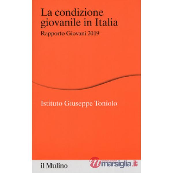 Condizione giovanile in Italia. Rapporto giovani 2019 (La)