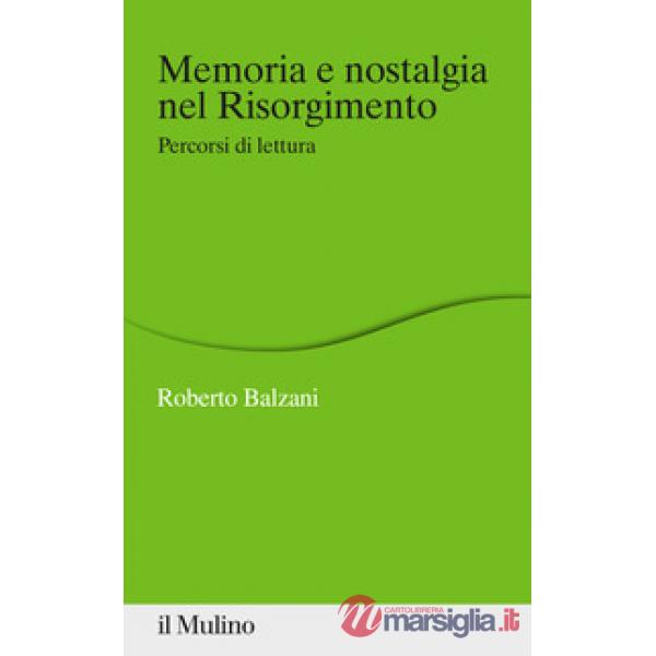 Memoria e nostalgia nel Risorgimento. Percorsi di lettura