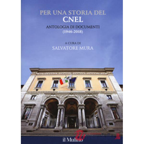 Per una storia del CNEL. Antologia di documenti (1946-2018)