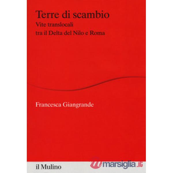 Terre di scambio. Vite translocali tra il Delta del Nilo e Roma
