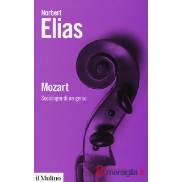 Mozart. Sociologia di un genio