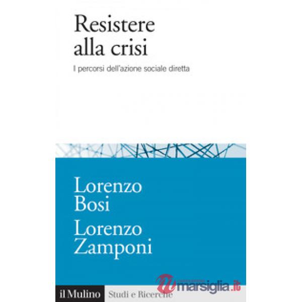 Resistere alla crisi. I percorsi dell'azione sociale diretta