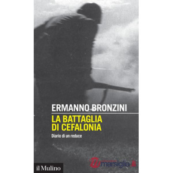 Battaglia di Cefalonia. Diario di un reduce (La)