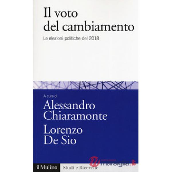 Voto del cambiamento. Le elezioni politiche del 2018 (Il)