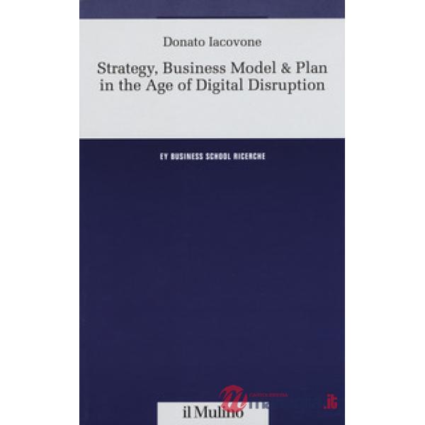 Strategy, business model & plan in the age of digital disruption