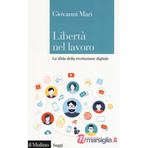 Libertà nel lavoro. La sfida della rivoluzione digitale
