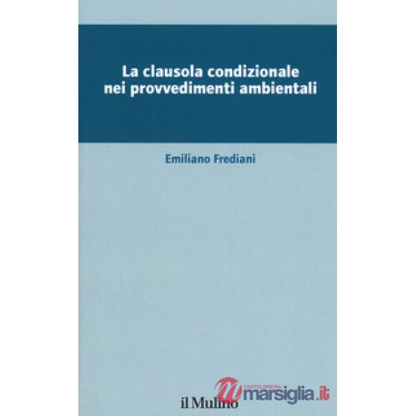 Clausola condizionale nei provvedimenti ambientali (La)