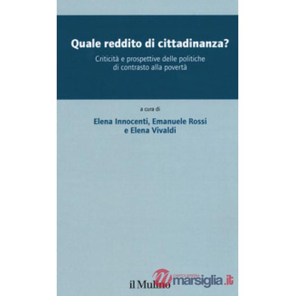 Quale reddito di cittadinanza? Criticità e prospettive delle politiche di contrasto alla povertà