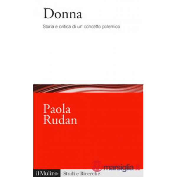 Donna. Storia e critica di un concetto polemico