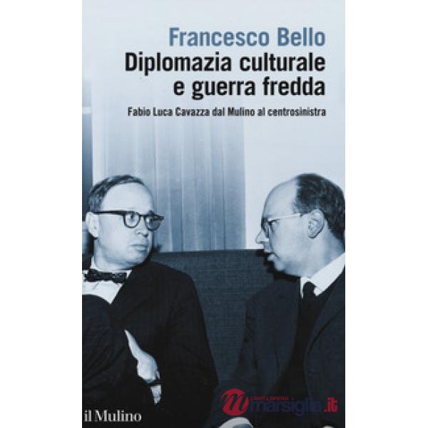 Diplomazia culturale e guerra fredda. Fabio Luca Cavazza dal Mulino al centrosinistra