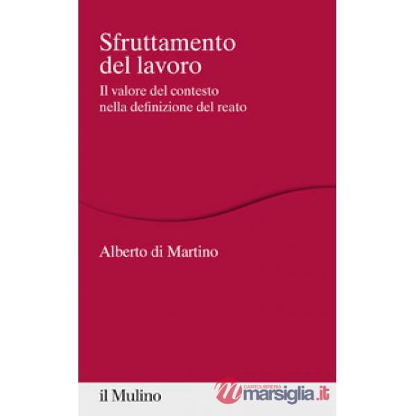 Sfruttamento del lavoro. Il valore del contesto nella definizione del reato