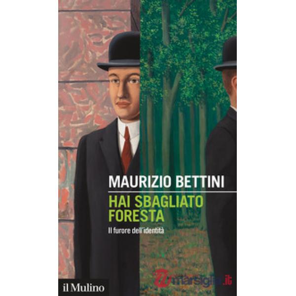Hai sbagliato foresta. Il furore dell'identità