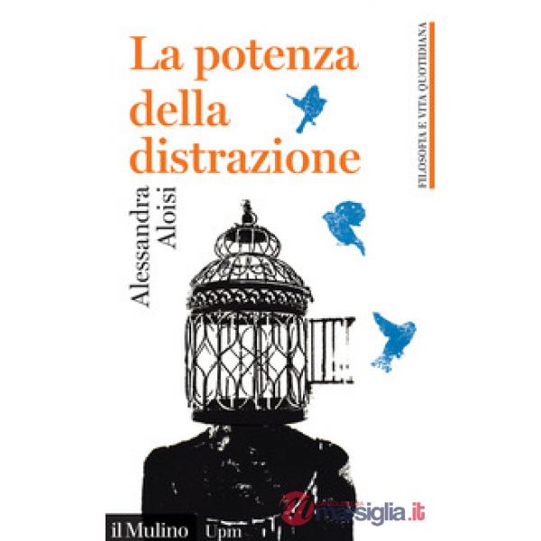 Potenza della distrazione (La)