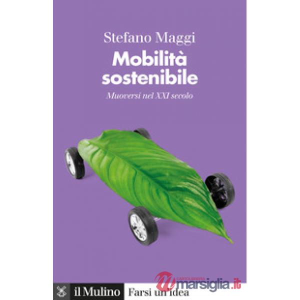 Mobilità sostenibile. Muoversi nel XXI secolo