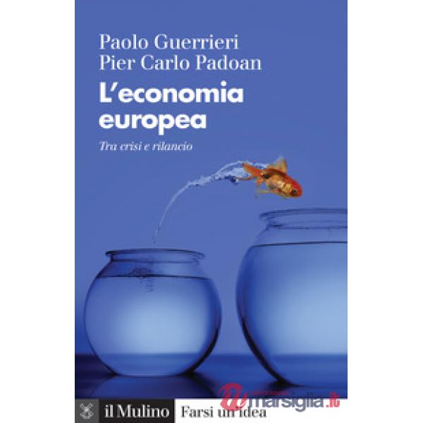 Economia europea. Tra crisi e rilancio (L')