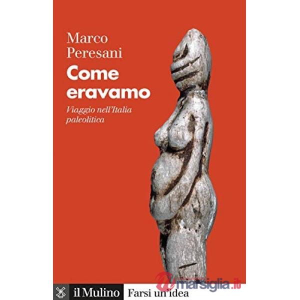 Come eravamo. Viaggio nell'Italia paleolitica