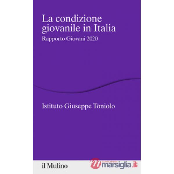 Condizione giovanile in Italia. Rapporto Giovani 2020 (La)