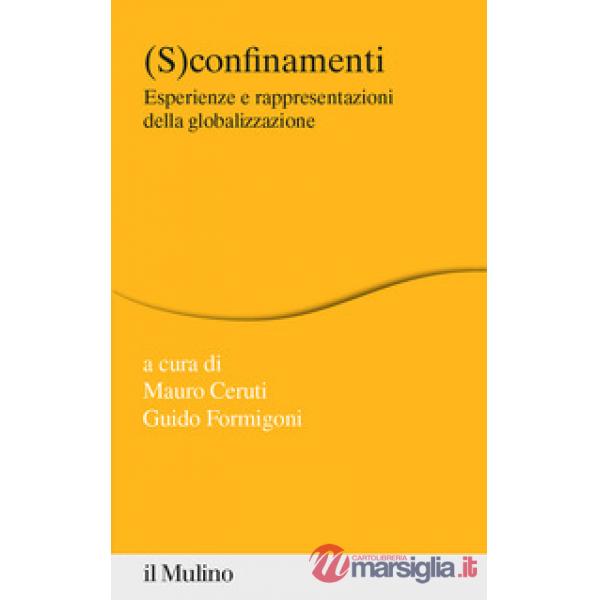 (S)confinamenti. Esperienze e rappresentazioni della globalizzazione