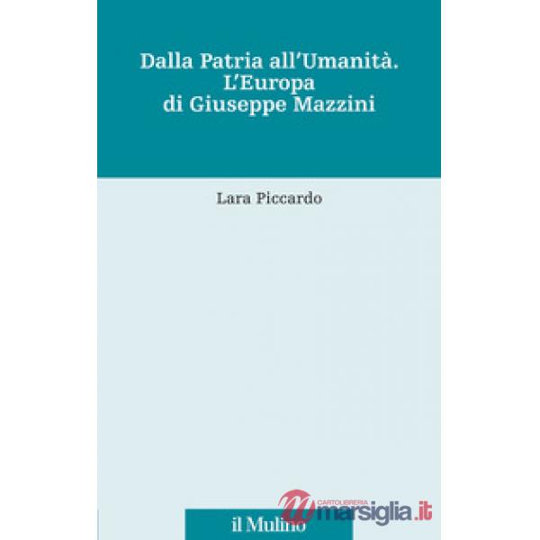 Dalla patria all'umanità. L'Europa di Giuseppe Mazzini