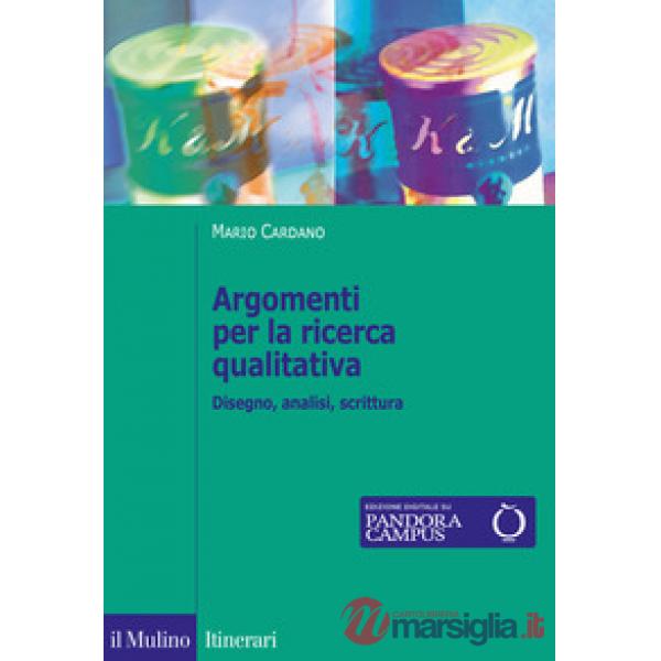 Argomenti per la ricerca qualitativa. Disegno, analisi, scrittura