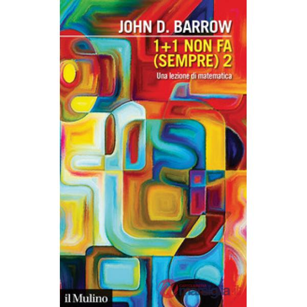 1+1 non fa (sempre) 2. Una lezione di matematica