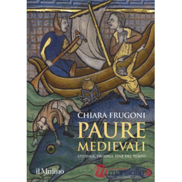 Paure medievali. Epidemie, prodigi, fine del tempo
