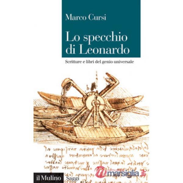 Specchio di Leonardo. Scritture e libri del genio universale (Lo)
