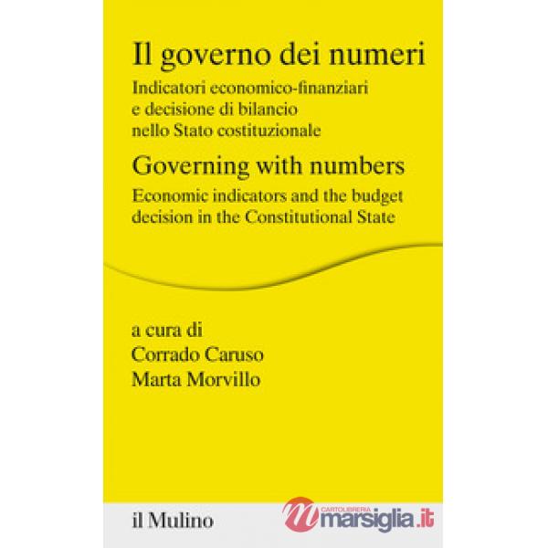 Governo dei numeri. Indicatori economico-finanziari e decisione di bilancio nello Stato costituzionale (Il)