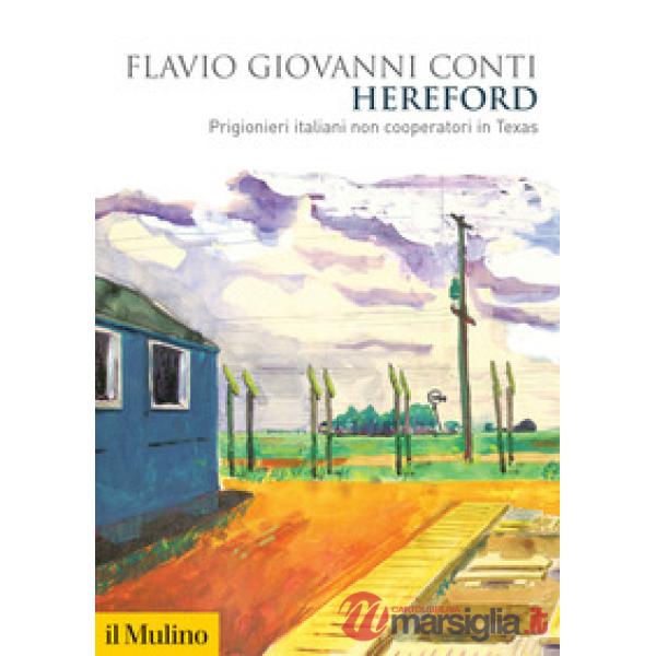 Hereford. Prigionieri italiani non cooperatori in Texas