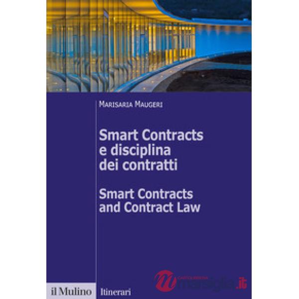 Smart Contracts e disciplina dei contratti-Smart Contracts and Contract Law. Ediz. bilingue