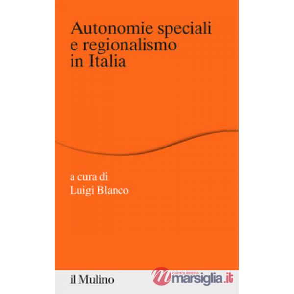 Autonomie speciali e regionalismo in Italia
