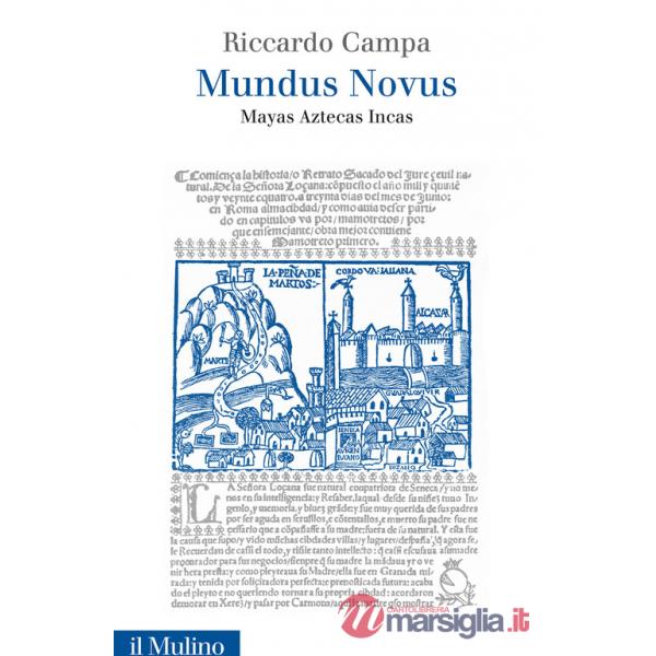 Mundus Novus. Mayas Aztecas Incas