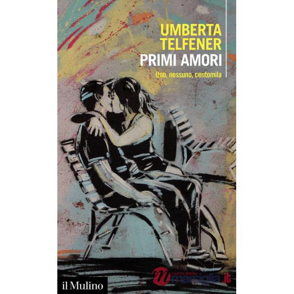 Primi amori. Uno, nessuno, centomila