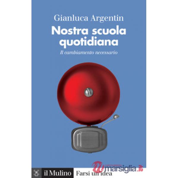 Nostra scuola quotidiana. Il cambiamento necessario
