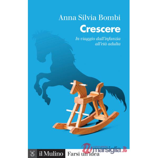 Crescere. In viaggio dall'infanzia all'età adulta