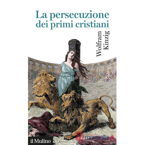 Persecuzione dei primi cristiani (La)