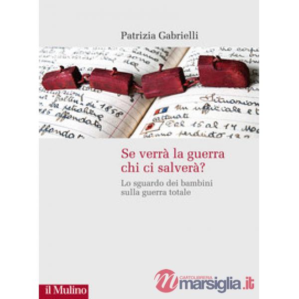 Se verrà la guerra chi ci salverà? Lo sguardo dei bambini sulla guerra totale