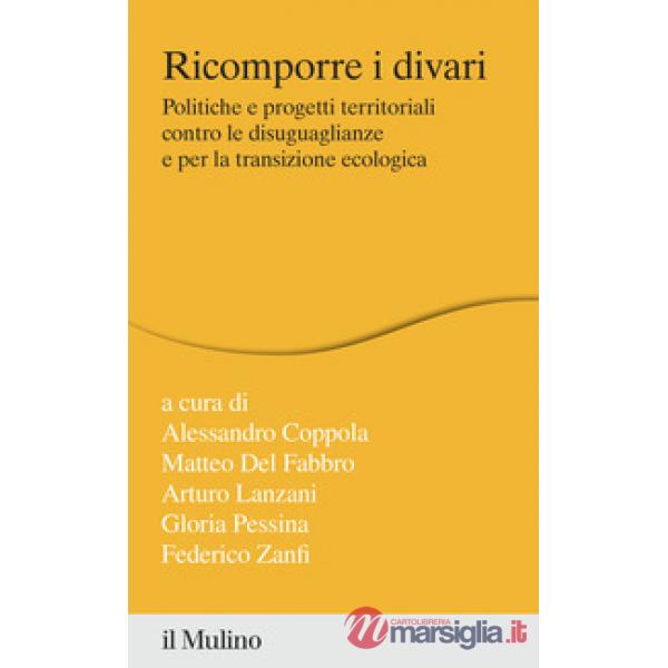 Ricomporre i divari. Politiche e progetti territoriali contro le disuguaglianze e per la transizione ecologica