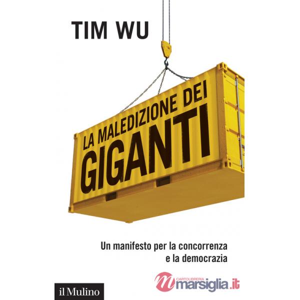 Maledizione dei giganti. Un manifesto per la concorrenza e la democrazia (La)