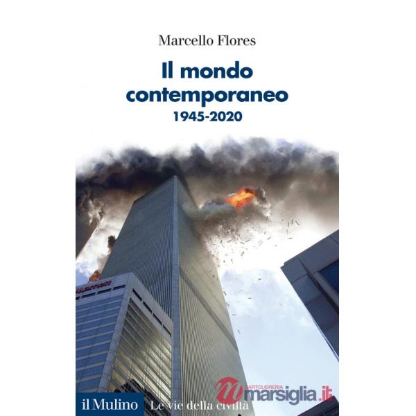 Mondo contemporaneo. 1945-2020 (Il)