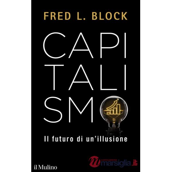 Capitalismo. Il futuro di un'illusione