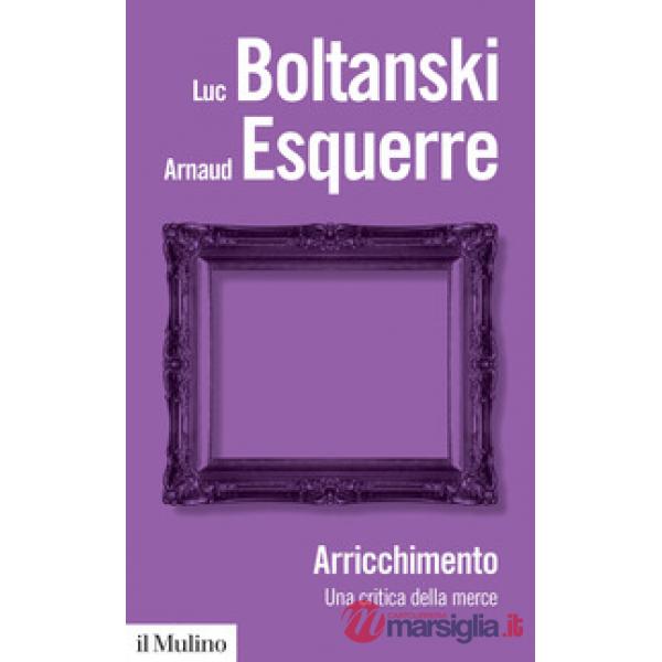 Arricchimento. Una critica della merce