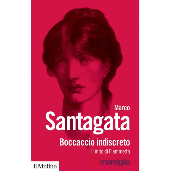 Boccaccio indiscreto. Il mito di Fiammetta