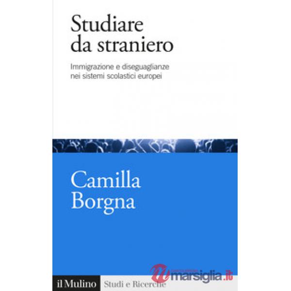 Studiare da straniero. Immigrazione e diseguaglianze nei sistemi scolastici europei