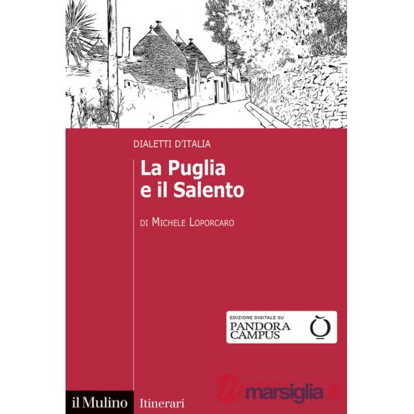 Puglia e il Salento. Dialetti d'Italia (La)