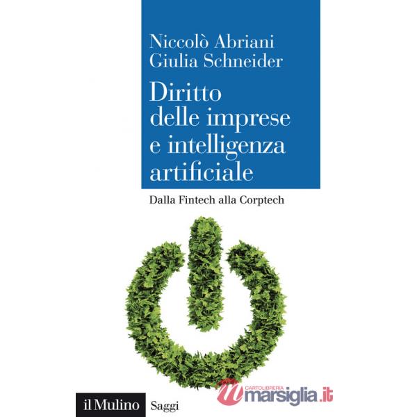 Diritto delle imprese e intelligenza artificiale. Dalla Fintech alla Corptech