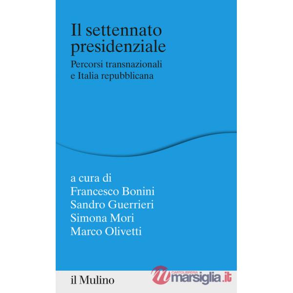 Settennato presidenziale. Percorsi transanazionali e Italia repubblicana (Il)