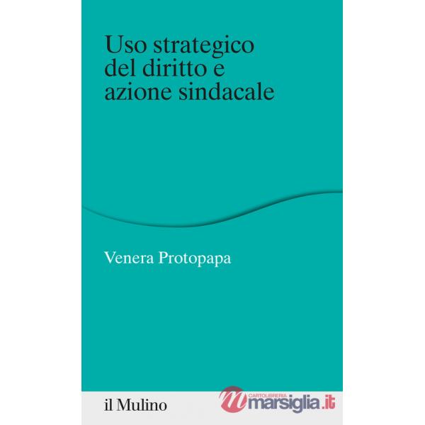 Uso strategico del diritto e azione sindacale