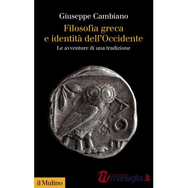 Filosofia greca e identità dell'Occidente. Le avventure di una tradizione
