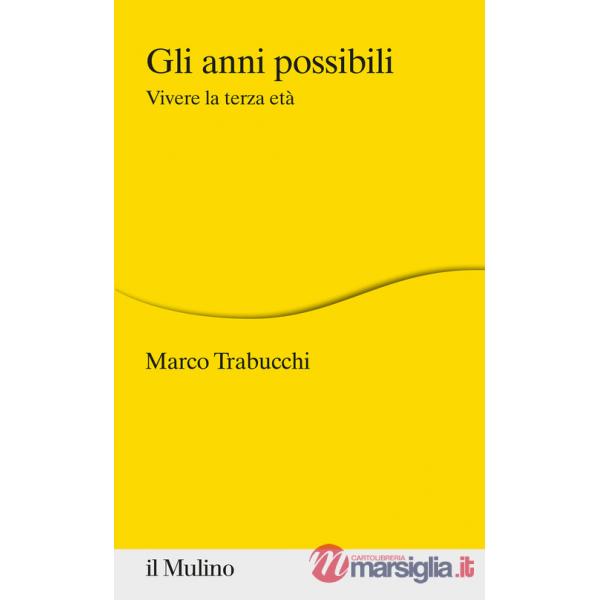 Anni possibili. Vivere la terza età (Gli)